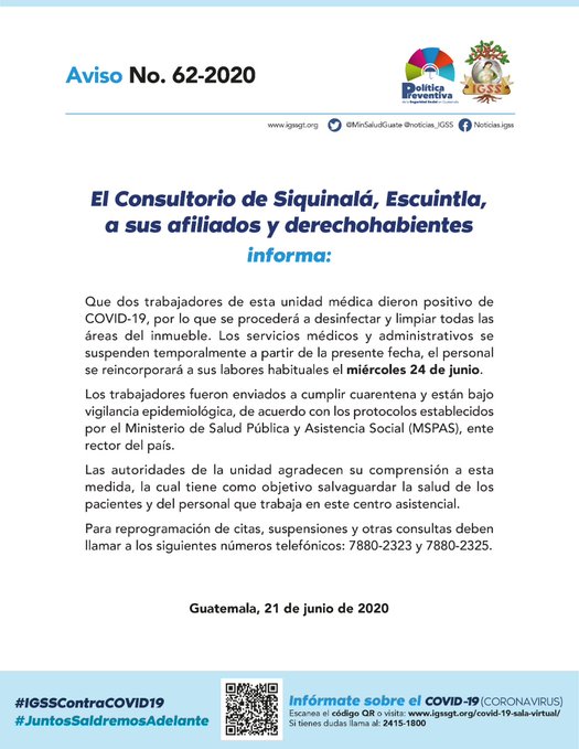 el Consultorio del Instituto Guatemalteco de Seguridad Social (IGSS), ubicado en el municipio de Siquinalá, Escuintla, permanecerá cerrado por tres días, según informó la institución a sus afiliados por medio de un comunicado de prensa.